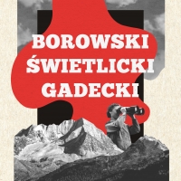 Świetlicki + Borowski + Gadecki