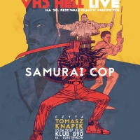VHS HELL + TOMASZ KNAPIK LIVE – SAMURAI COP – 20. FFK